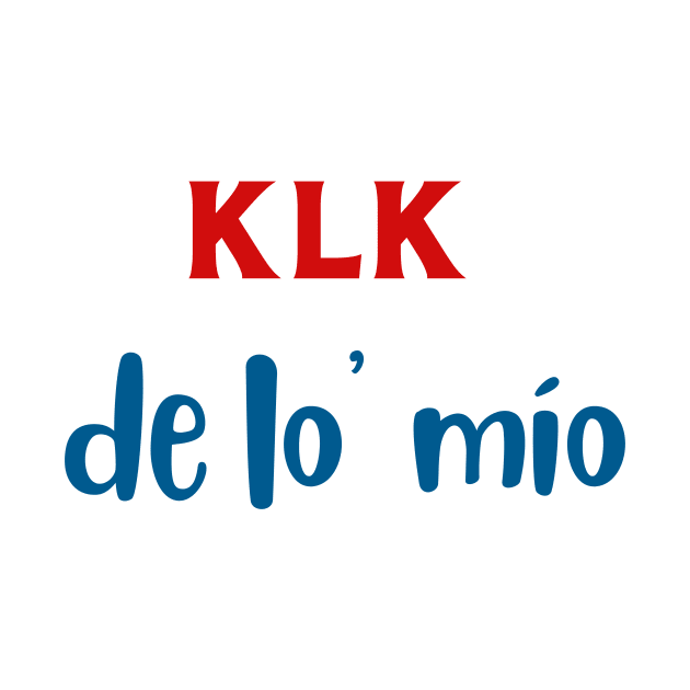 Klk de lo mio Dominican by LaurelBDesigns