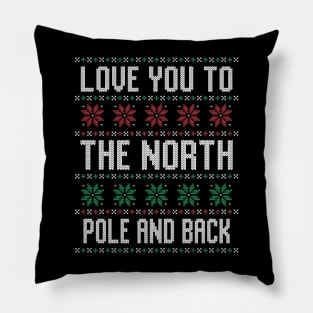 Love You To The North Pole and Back Funny Ugly Christmas Sweater Pillow