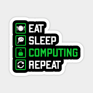 Eat sleep computing repeat Magnet