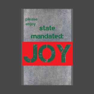 State Mandated Joy Holiday Card T-Shirt