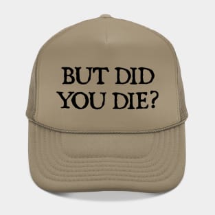 But Did You Die Funny Gym Workout Hat