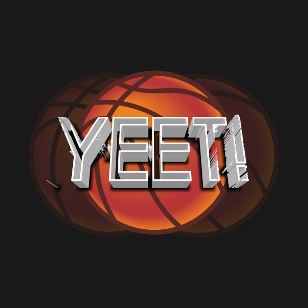 Yeet Basketball - Basketball Graphic Typographic Design - Baller Fans Sports Lovers - Holiday Gift Ideas by MaystarUniverse