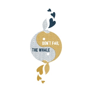 Don't Fail the Whale T-Shirt