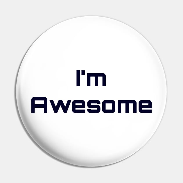 I'm Awesome Pin by Russell102