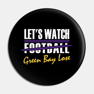 Minnesota Pro Football - Funny Green Bay Lose Pin