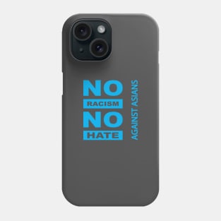 Anti-Asian racism, Anti-Asians racism, no racism no hate Phone Case