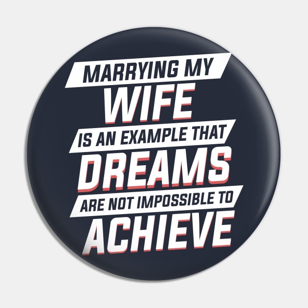 Marrying My Wife An Example Dreams Isn't Impossible to Achieve Mens Pin by Freid