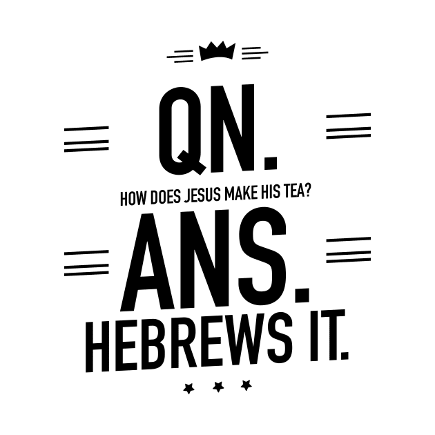 How does Jesus make his tea Hebrews it by TextFactory