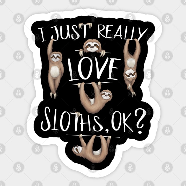 I Just Really Love Sloths Ok? Cute Sloth Drawing Tshirt I Just Really Love Sloths Ok? Cute Sloth Drawing Tshirt