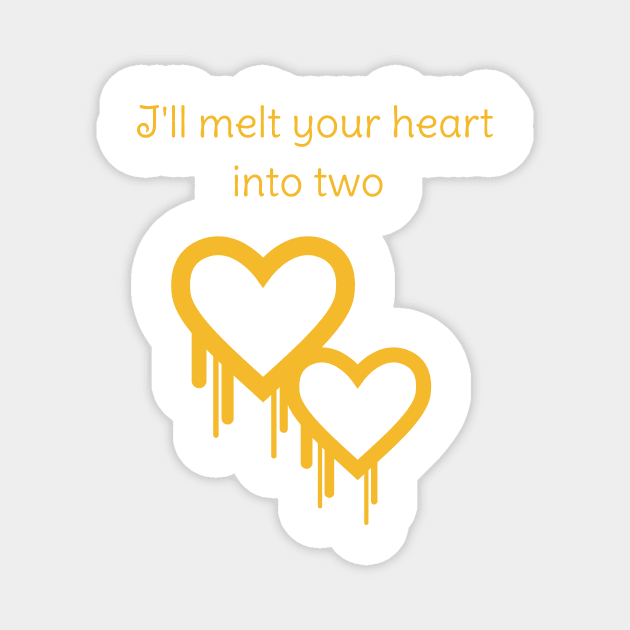 I'll melt your heart into two Magnet by PedaDesign