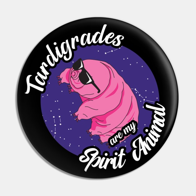 Tardigrades Are My Spirit Animal Pin by Giggias