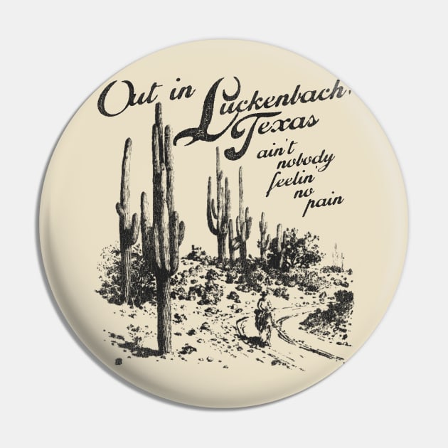 Out In Luckenbach Texas Pin by darklordpug