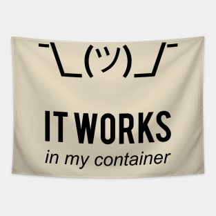 It Works In My Container Funny Developer Design Black Tapestry