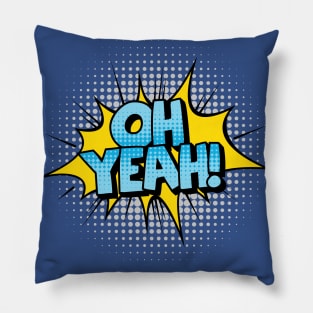 Oh Yeah! Pillow