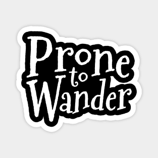 Prone to Wander Magnet