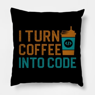 I turn coffee into code Pillow