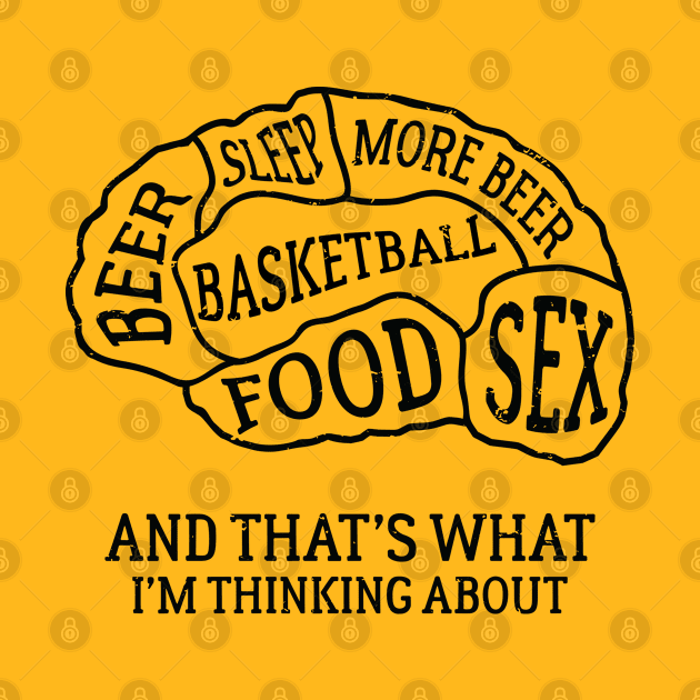 Brain Scan Basketball and Beer Lover Sleepy Foodie Sex Distressed by TheBlackCatprints