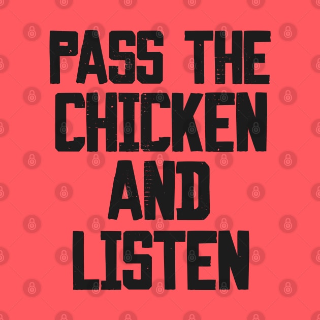 Pass the Chicken and Listen by darklordpug