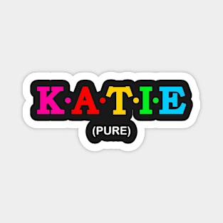 Katie - Pure. Magnet