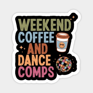 Weekend Coffee And Dance Comps Magnet