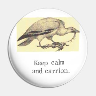 Keep Calm And Carrion Pin