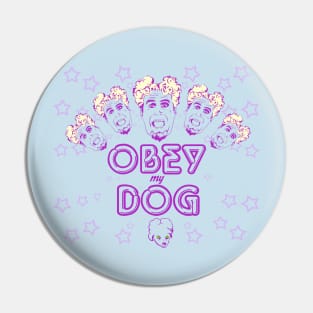 Obey My Dog Pin