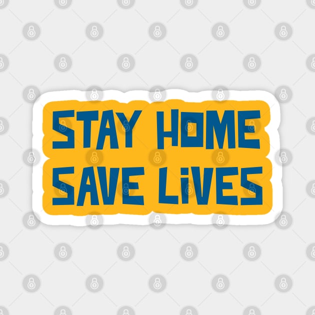 Stay Home Save Lives Magnet by TheWaySonic