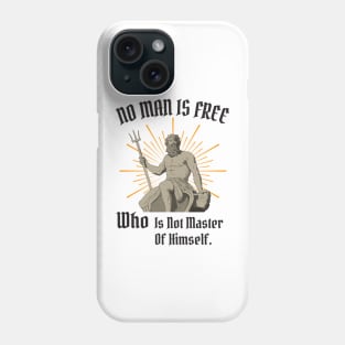 No Man Is Free Who Is Not Master Of Himself Phone Case