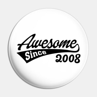 Awesome Since 2008 Pin