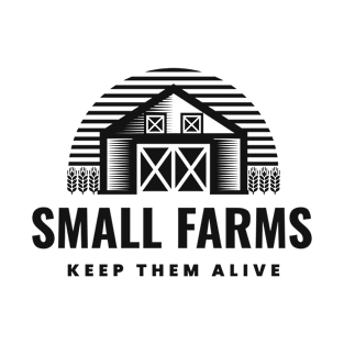 Small Farms Keep Them Alive 0025 T-Shirt