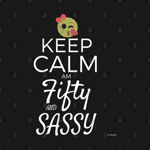 Keep Calm Am Fifty And Sassy Gift Idea 50 year old 50th birthday by giftideas