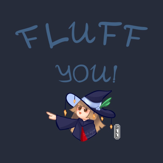 Fluff you - left by darklightlantern@gmail.com