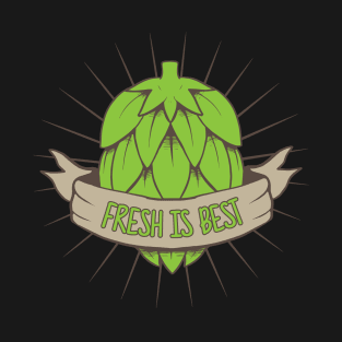 Fresh Is Best T-Shirt