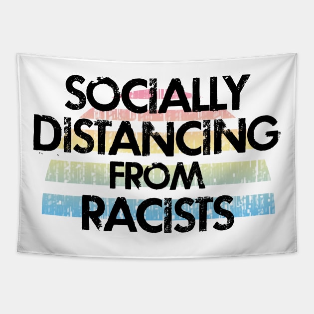 Socially distancing from racists. Stay away from Trump supporters. Stand against injustice, inequality. Wear a fucking face mask. Masks save lives. Stop race inequality. Fuck Donald Tapestry by IvyArtistic