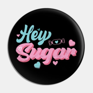 Hey Sugar Valentines Day Gift Pin