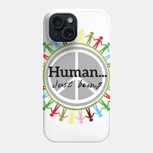 Human...just being together around the world Phone Case