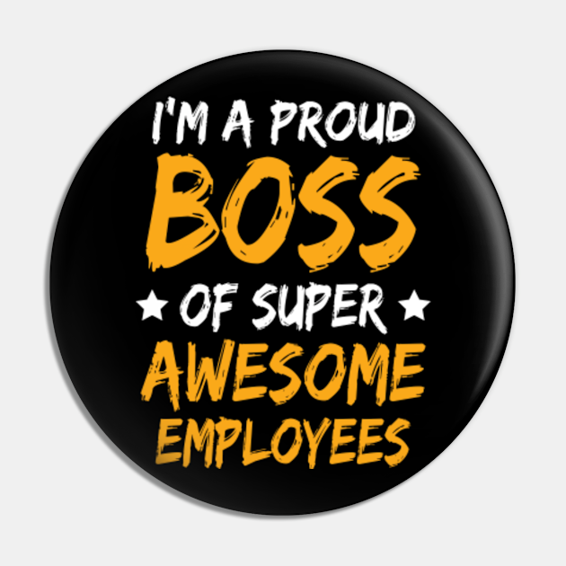 Boss Day Employee Appreciation Office Boss Day Pin TeePublic