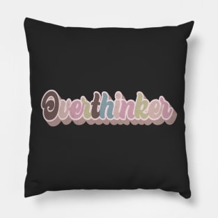 Overthinker Pillow