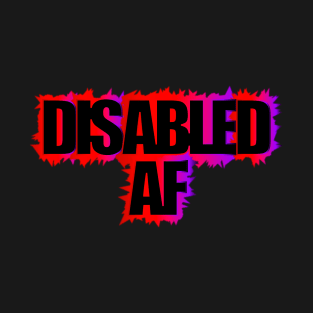 Flaming Disabled AF T-Shirt