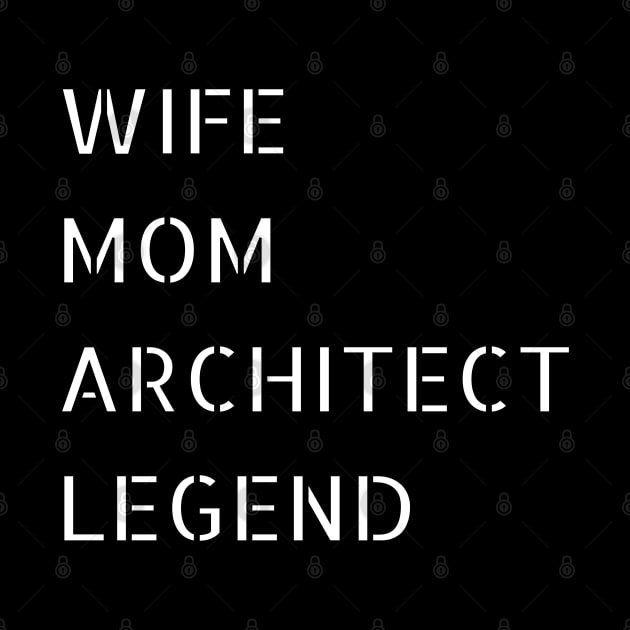 Wife, Mom, Architect and LEGEND by SLGA Designs