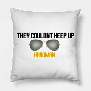 hangman they couldn't keep up glasses Pillow