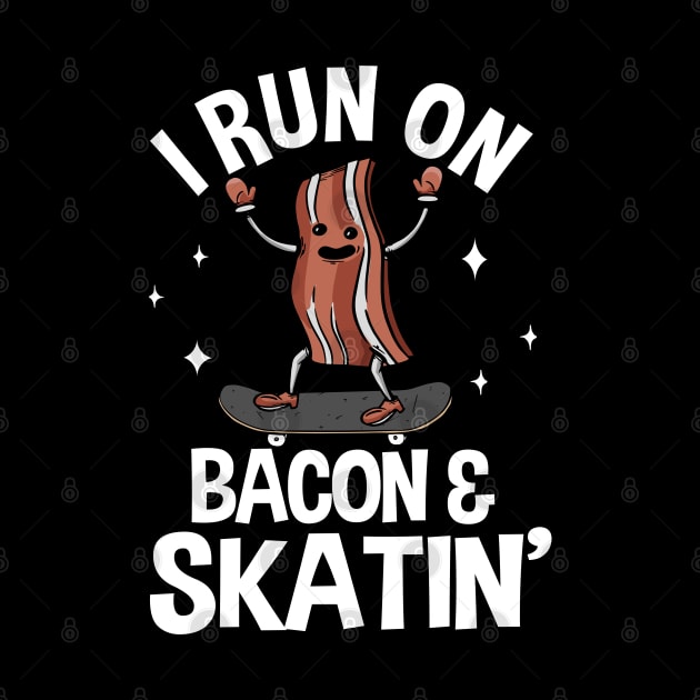 I Run On Bacon & Skatin' Funny Skateboard by Kuehni