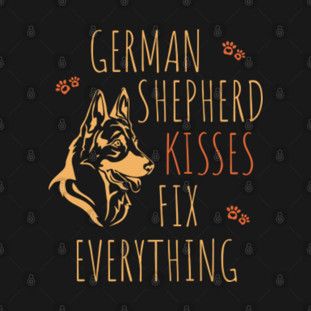 Discover German Shepherd Kisses Fix Everything - German Shepherd - T-Shirt