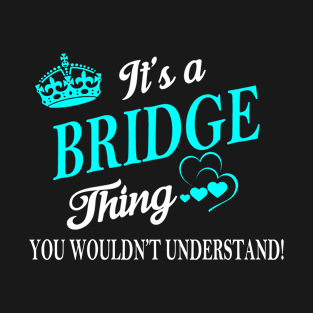 BRIDGE T-Shirt