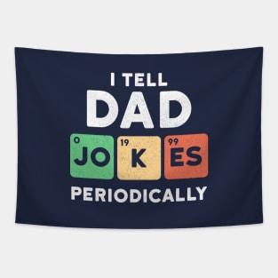 I Tell Dad Jokes Periodically Tapestry