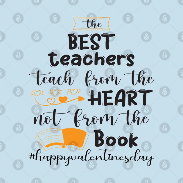 Funny Teachers Quote Teaching is a work of heart, Cool Valentines Day for Teachers Couple by Just Be Cool Today