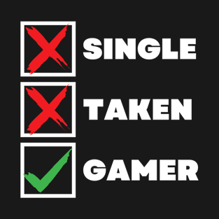 gamers relationship status T-Shirt