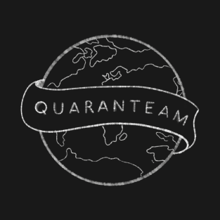 Quaranteam tshirt T-Shirt