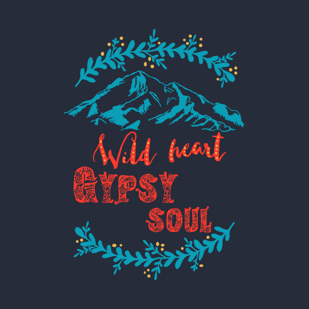 Wild heart Gypsy soul - mountain hiking nature free wanderlust traveling by papillon