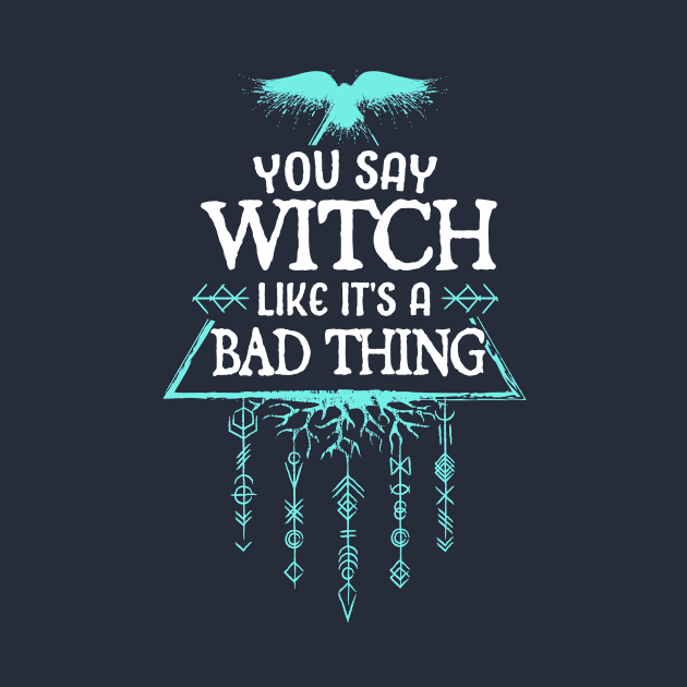 you say witch like its a bad thing by TheDesignDepot